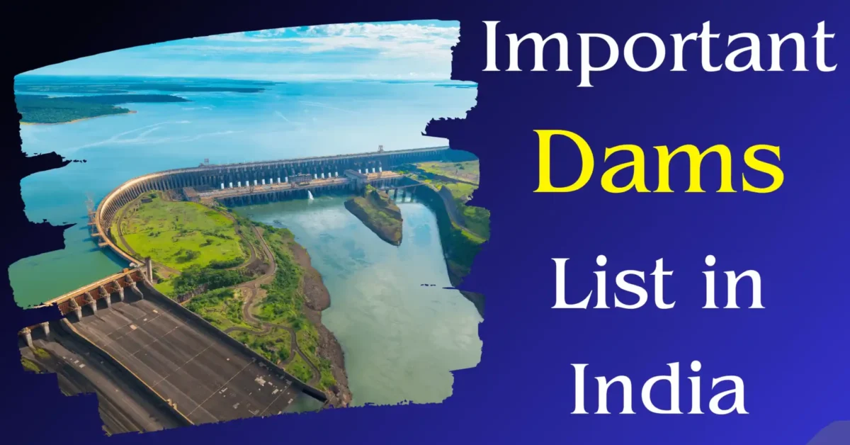 List of Important Rivers and Dams in India with State