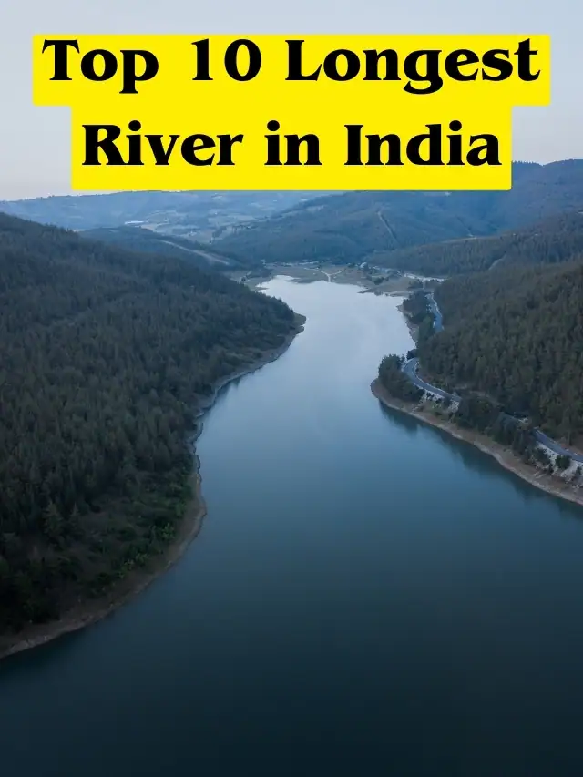 Explore India’s top 10 longest Rivers